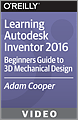 Learning Autodesk Inventor 2016