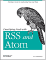 Developing Feeds with RSS and Atom