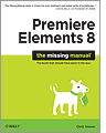 Premiere Elements 8 The Missing Manual