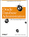 Oracle Database Administration The Essential Refe
