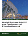 Oracle EBusiness Suite R12 Core Development and Extension Cookbook